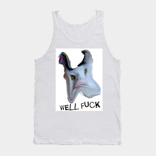 Well Fuck Tank Top